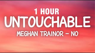 1 HOUR Meghan Trainor  No Lyrics Untouchable [upl. by Marx521]