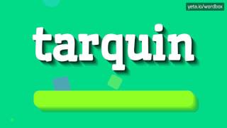 TARQUIN  HOW TO PRONOUNCE TARQUIN [upl. by Amelus91]