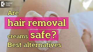 Are hair removal creams safe Best alternatives to Hair Removal Cream  Dr Aruna Prasad [upl. by Iluj]