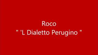 Roco L Dialetto Perugino [upl. by Yssenhguahs904]