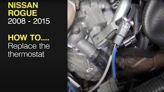 Nissan Rogue 2008  2015  Replace the thermostat [upl. by Manus]