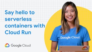 Say hello to serverless containers with Cloud Run [upl. by Assirk]