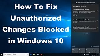 How To Fix Unauthorized Changes Blocked in Windows 10 [upl. by Reggie]