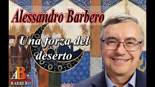 Alessandro Barbero – Una forza del deserto Doc [upl. by Elicia]