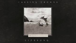 Casting Crowns  Lifesong Official Lyric Video [upl. by Sharlene]