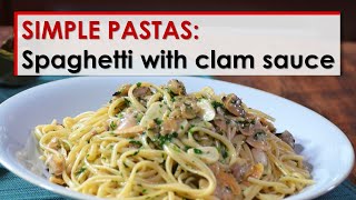 Simple Pastas Spaghetti with Clam Sauce [upl. by Anuahsal]