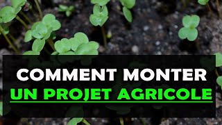 COMMENT MONTER UN PROJET AGRICOLE [upl. by Anemix551]