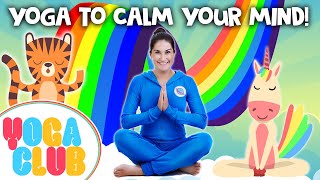 Kids Yoga To Calm Their Minds 🌈 Yoga Club Week 16  Cosmic Kids [upl. by Feune163]