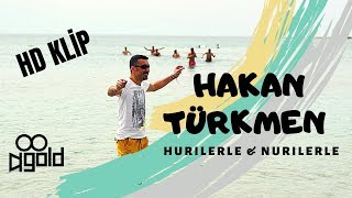 HAKAN TÜRKMEN  HURİLERLE amp NURİLERLE 2019 HD KLİP [upl. by Ainadi]