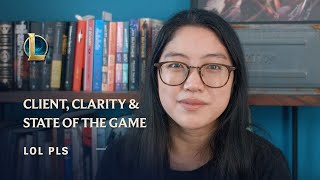 Client Clarity and State of the Game  lol pls  League of Legends [upl. by Georg]