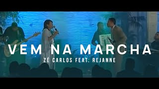 Zé Carlos feat Rejanne  Vem na Marcha  Clipe Oficial [upl. by Ragen]