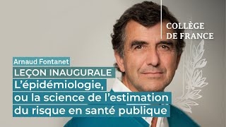 Lépidémiologie ou la science de lestimation du risque en santé publique  Arnaud Fontanet 2019 [upl. by Schilit487]