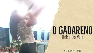 O Gadareno  Deise Do Vale [upl. by Nattirb]