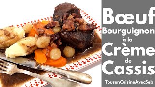 BOEUF BOURGUIGNON à la CRÈME de CASSIS Tous en cuisine avec Seb [upl. by Omsoc]