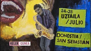 59 Jazzaldia KELER GUNEA uztaila  julio 2427 [upl. by Teirtza]