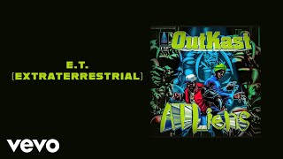 Outkast  ET Extraterrestrial Official Audio [upl. by Edivad]