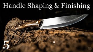 Handle Shaping amp Finishing Knife Making BuildAlong 5 The Finale [upl. by Arocahs996]