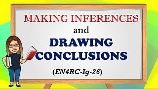 MAKE INFERENCES AND DRAWING CONCLUSIONS [upl. by Ayian]