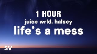 1 HOUR Juice WRLD ft Halsey  Lifes A Mess Lyrics [upl. by Oderfigis]