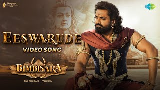 Eeswarude  Video Song  Bimbisara  Nandamuri Kalyan Ram  Vassishta  Chirrantan Bhatt [upl. by Hebert]