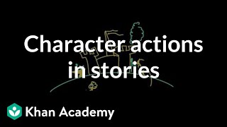 Character actions in stories  Reading  Khan Academy [upl. by Acinom]