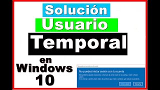 Como Solucionar Usuario Temporal en Windows 10 [upl. by Nogras]