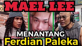 MAELL LEE TANTANGAN TERBUKA TUK FERDIAN PALEKA❗️ [upl. by Pinette]