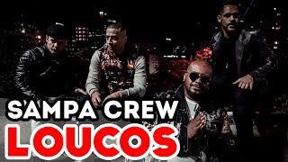 SAMPA CREW  LOUCOS CLIPE OFICIAL [upl. by Ardiedal289]