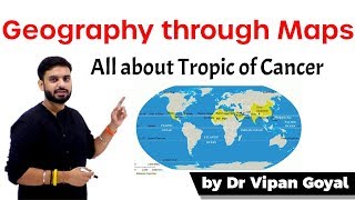 Geography through Maps l All about Tropic of Cancer l Dr Vipan Goyal l Study IQ [upl. by Adyahs]