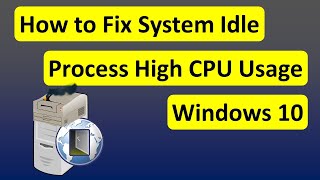 How to Fix System Idle Process High CPU Usage in Windows 10 [upl. by Eilatan]