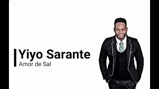 Yiyo Sarante Amor de Sal Letras Salsa 2016 [upl. by Neivad]