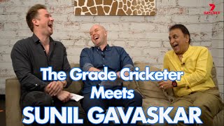 The Grade Cricketer Meets Sunil Gavaskar [upl. by Schuster]