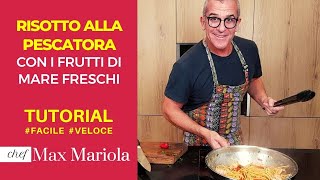 RISOTTO ALLA PESCATORA Favoloso TUTORIAL facile passo a passo  Ricetta Chef Max Mariola [upl. by Enilarac277]