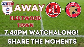 Fleetwood v Walsall Watchalong [upl. by Tabbatha]