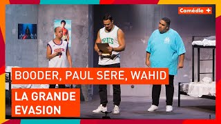 Booder Paul Séré et Wahid  La Grande Évasion  Comédie [upl. by Oijile554]