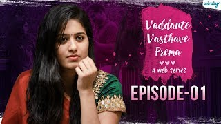 Vaddante Vasthave Prema  Telugu Web Series  Episode 1  Wirally  Tamada Media [upl. by Dodd322]