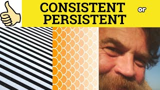 🔵 Consistent and Persistent  Consistent or Persistent  Consistent Meaning  Consistent Examples [upl. by Akirehc]