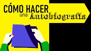 CÓMO HACER UNA AUTOBIOGRAFÍA [upl. by Lede316]