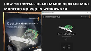 How to Install Blackmagic Decklink Mini Monitor Driver in Windows 10 [upl. by Bussy]