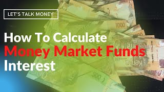 How to calculate money market fund interest [upl. by Irrehc]