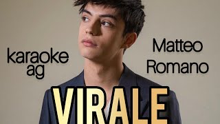 Virale  Matteo Romano  KARAOKE AG [upl. by Vally222]