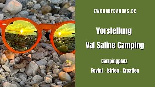 zwoaaufdaroasde  300721  Vorstellung Val Saline Camping Rovinj  IstrienKroatien [upl. by Buchalter813]