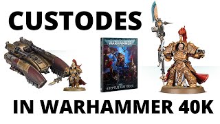 Adeptus Custodes in Warhammer 40K  Army Overview  Codex Strategy [upl. by Nnaeus]