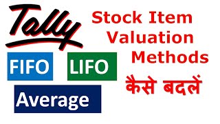 How to change stock item valuation in tally FIFO LIFO Average I closing stock in tally ERP9 [upl. by Eirised]