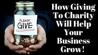 How Giving To Charity Will Help Your Business Grow [upl. by Verlie]