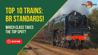 Top 10  British Railways Standard Class Locomotives [upl. by Eneluqcaj]