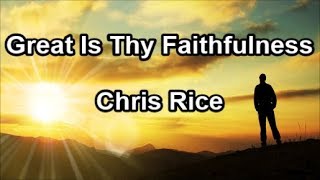 Great Is Thy Faithfulness  Chris Rice Lyrics [upl. by Willetta]