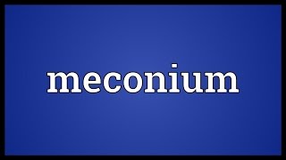 Meconium Meaning [upl. by Nodnalb]