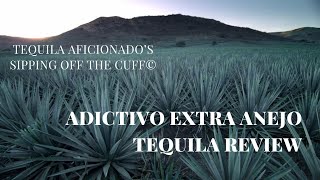 Adictivo Extra Anejo Tequila Review [upl. by Vidda]